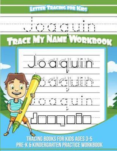 Cover for Elise Garcia · Joaquin Letter Tracing for Kids Trace My Name Workbook (Paperback Book) (2018)