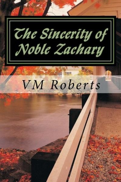 Cover for VM Roberts · The Sincerity of Noble Zachary (Taschenbuch) (2018)