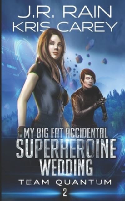 Cover for J.R. Rain · My Big Fat Accidental Superheroine Wedding (Paperback Book) (2018)