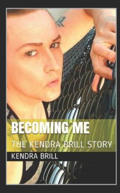 Cover for Kendra Catherine Brill · Becoming Me (Paperback Book) (2019)