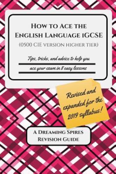 Cover for K Patrick · How to Ace the English Language IGCSE (0500 CIE version Higher Tier) 2019 (Paperback Book) (2018)