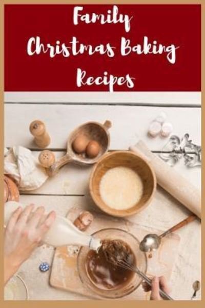 Cover for Sophia Louise · Family Christmas Baking Recipes (Paperback Book) (2018)