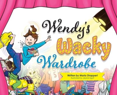 Wendy's Wacky Wardrobe - Maria Shappert - Kirjat - Perpetual Light Publishing - 9781733493574 - sunnuntai 30. elokuuta 2020