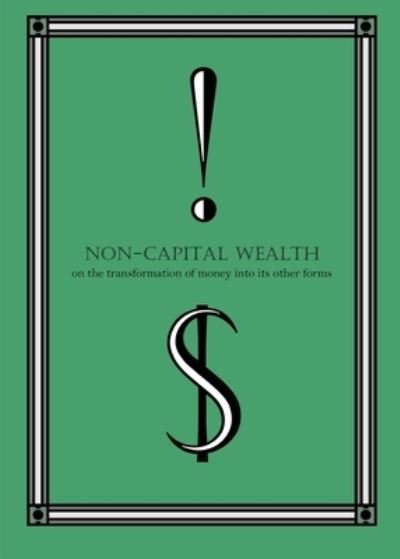 Cover for Ajani Abdul-Khaliq · Non-Capital Wealth (Pocketbok) (2020)
