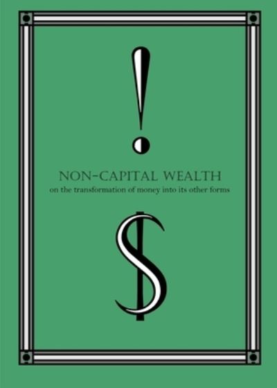 Cover for Ajani Abdul-Khaliq · Non-Capital Wealth (Pocketbok) (2020)