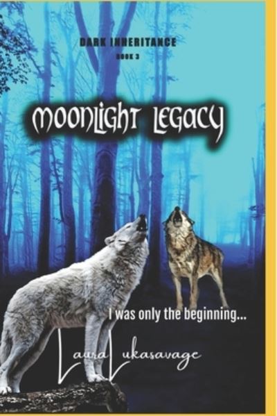 Laura Lukasavage · Moonlight Legacy (Dark Inheritance, #3) (Paperback Book) (2021)