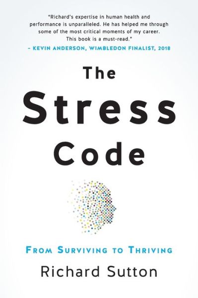 Cover for Richard Sutton · The Stress Code : From Surviving to Thriving (Paperback Book) (2018)