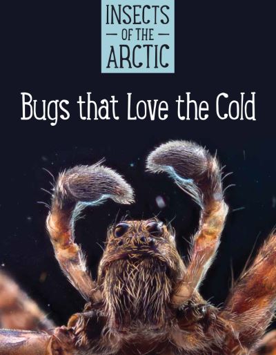 Cover for Carolyn Mallory · Insects of the Arctic: Bugs that Love the Cold: English Edition - Nunavummi Reading Series (Paperback Book) [English edition] (2017)