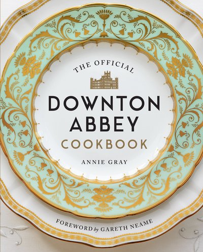 Cover for Annie Gray · The Official Downton Abbey Cookbook (Inbunden Bok) (2019)