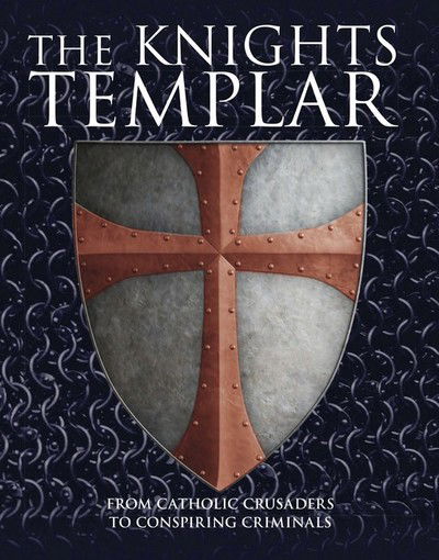 Cover for Michael Kerrigan · The Knights Templar: From Catholic Crusaders to Conspiring Criminals (Innbunden bok) (2019)