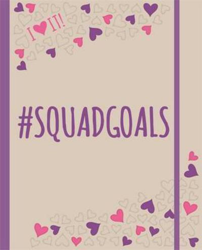 Cover for Frankie Jones · I HEART IT! #squadgoals: An I HEART IT! journal and activity book all about #squadgoals for BFFS. Plan it, live it, &lt;3 it! (Hardcover Book) (2017)