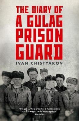 Cover for Ivan Chistyakov · The Diary of a Gulag Prison Guard (Pocketbok) (2017)