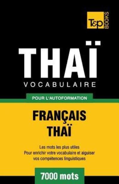 Cover for Andrey Taranov · Vocabulaire Francais-Thai pour l'autoformation - 7000 mots - French Collection (Paperback Book) (2018)