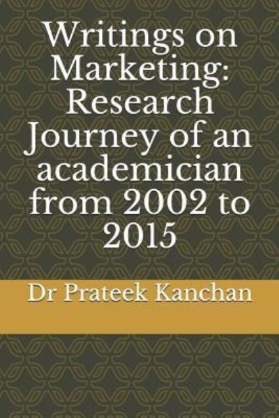 Dr Prateek Kanchan · Writings on Marketing (Paperback Book) (2018)