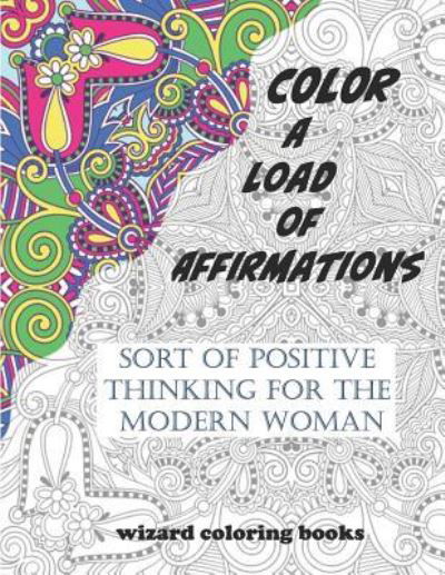 Cover for Wizard Coloring Books · Color a Load of Affirmations (Paperback Book) (2019)