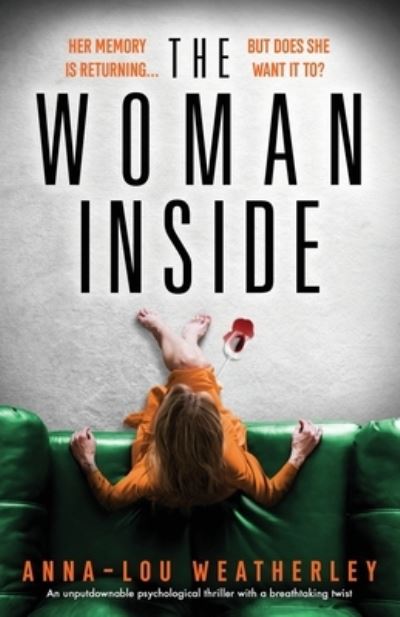 Cover for Anna-Lou Weatherley · The Woman Inside: An unputdownable psychological thriller with a breathtaking twist (Paperback Book) (2021)