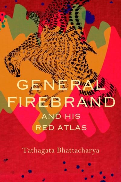 Cover for Tathagata Bhattacharya · General Firebrand and His Red Atlas - The India List (Hardcover Book) (2024)