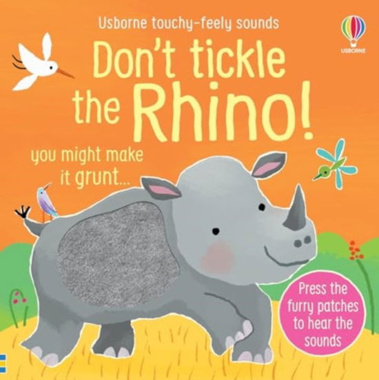 Don't Tickle the Rhino! - DON’T TICKLE Touchy Feely Sound Books - Sam Taplin - Livres - Usborne Publishing Ltd - 9781805312574 - 4 juillet 2024