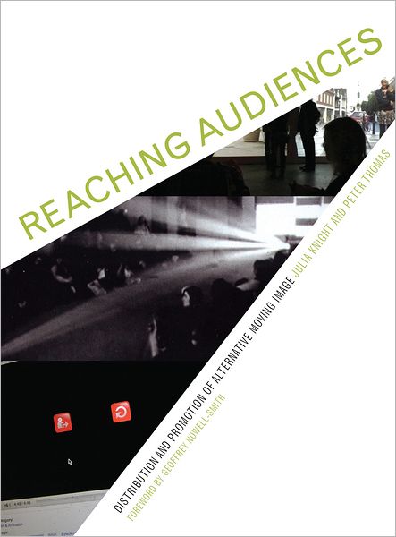 Cover for Knight, Julia (University of Sunderland) · Reaching Audiences: Distribution and Promotion of Alternative Moving Image (Paperback Book) (2012)