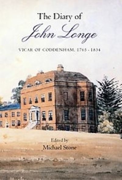 Cover for Michael Stone · The Diary of John Longe, vicar of Coddenham, 1765-1834 - Suffolk Records Society (Hardcover Book) (2008)