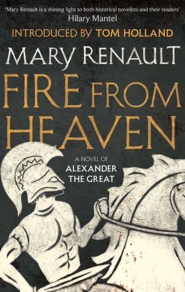 Fire from Heaven: A Novel of Alexander the Great: A Virago Modern Classic - Virago Modern Classics - Mary Renault - Böcker - Little, Brown Book Group - 9781844089574 - 7 augusti 2014