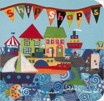 Cover for Stella Blackstone · Ship Shapes (Board book) (2008)