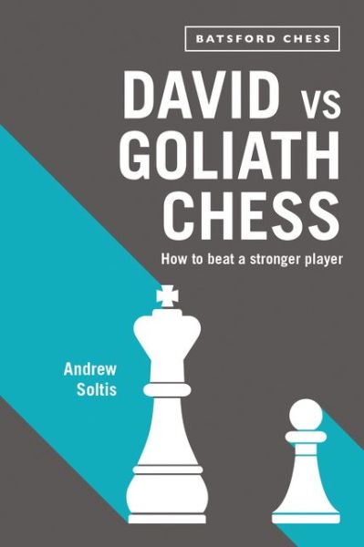 Cover for Andrew Soltis · David vs Goliath Chess: How to Beat a Stronger Player (Paperback Book) [Annotated edition] (2016)