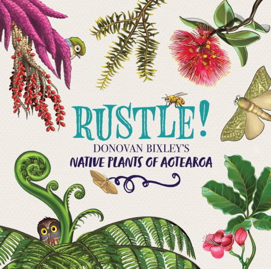 Rustle!: Donovan Bixley's Plants of Aotearoa - Donovan Bixley's Aotearoa - Donovan Bixley - Books - Hachette Aotearoa New Zealand - 9781869714574 - June 27, 2023