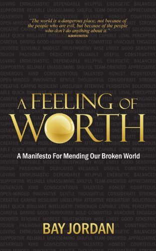 Cover for Bay Jordan · A Feeling of Worth - a Manifesto for Mending Our Broken World (Pocketbok) (2009)