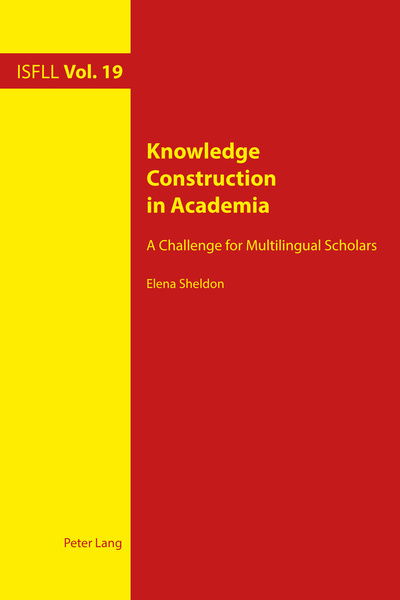 Cover for Elena Sheldon · Knowledge Construction in Academia: A Challenge for Multilingual Scholars - Intercultural Studies and Foreign Language Learning (Paperback Book) [New edition] (2018)