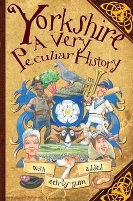 Cover for John Malam · Yorkshire: A Very Peculiar History - Very Peculiar History (Gebundenes Buch) [UK edition] (2011)