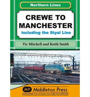 Cover for Vic Mitchell · Crewe to Manchester: Including the Styal Line - NL (Northern Lines) (Hardcover Book) (2014)