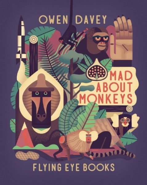 Cover for Owen Davey · Mad About Monkeys - About Animals (Innbunden bok) (2015)
