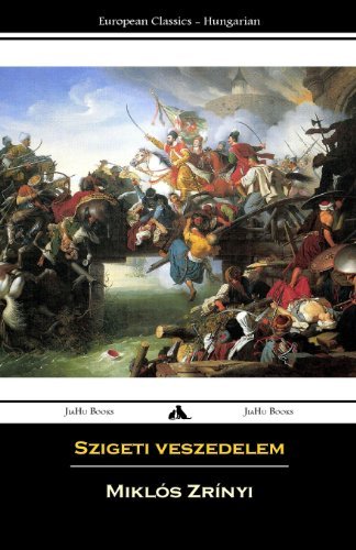 Cover for Miklós Zrínyi · Szigeti Veszedelem (Taschenbuch) [Hungarian edition] (2013)
