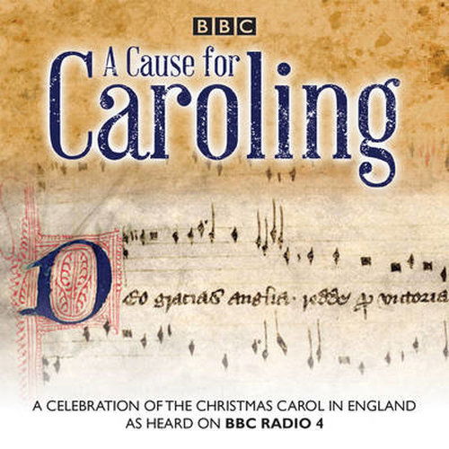 Cover for Jeremy Summerly · A Cause for Caroling: A celebration of the Christmas carol in Britain (Audiobook (CD)) [Unabridged edition] (2014)