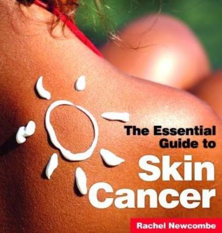 Cover for Rachel Newcombe · The Essential Guide to Skin Cancer (Pocketbok) (2017)