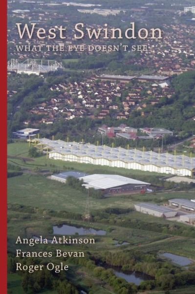 Cover for Angela Atkinson · West Swindon: What the Eye Doesn'T See (Paperback Book) (2023)