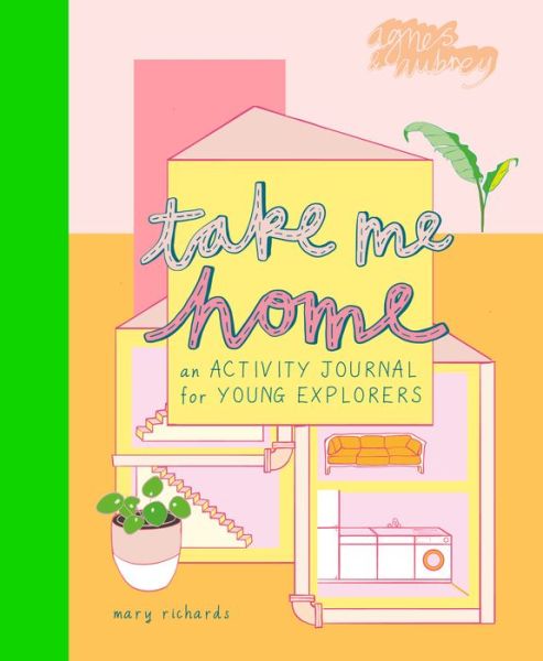 Cover for Mary Richards · Take Me Home An Activity Journal for Young Explorers (Book) (2020)