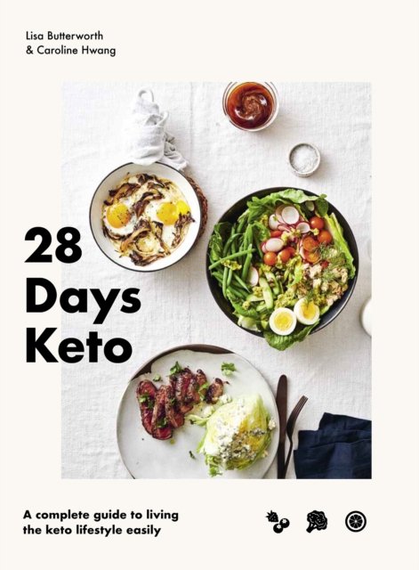 Cover for Lisa Butterworth · 28 Days Keto: A complete guide to living the keto lifestyle easily (Hardcover Book) (2024)