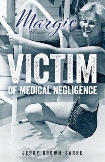 Cover for Jerry Brown-Sarre · Margie: Victim of Medical Negligence (Paperback Book) (2019)