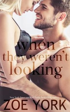 Zoe York · When They Weren't Looking (Paperback Book) (2019)