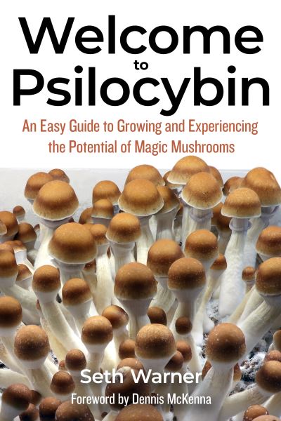 Cover for Seth Warner · Welcome to Psilocybin: An Easy Guide to Growing and Experiencing the Potential of Magic Mushrooms (Paperback Book) [California edition] (2023)