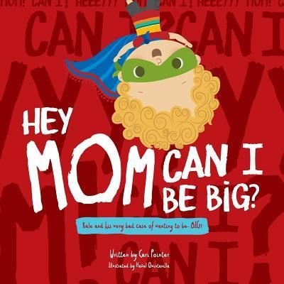 Cover for Cari Pointer · Hey Mom Can I Be Big - Hey Mom (Paperback Book) (2017)
