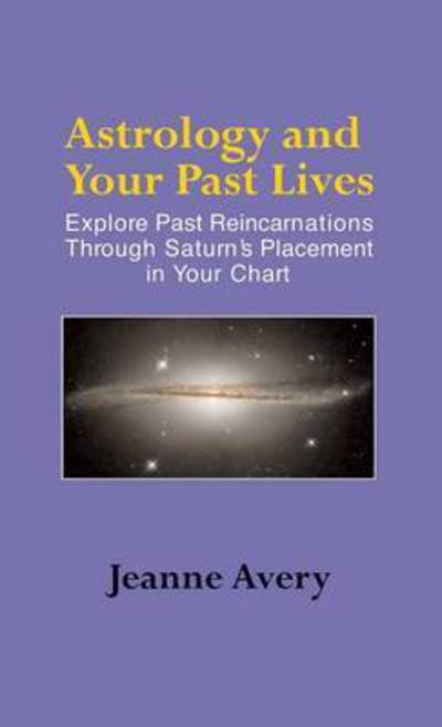 Cover for Jeanne Avery · Astrology and Your Past Lives (Inbunden Bok) (2004)