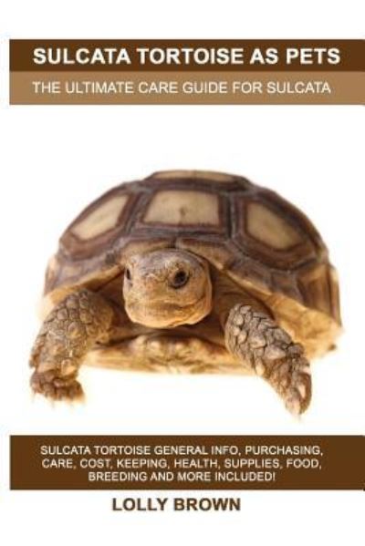 Cover for Lolly Brown · Sulcata Tortoise as Pets (Paperback Book) (2017)