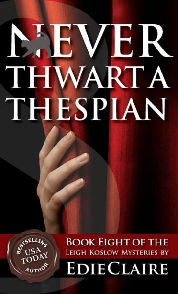 Cover for Edie Claire · Never Thwart a Thespian (Hardcover Book) (2022)