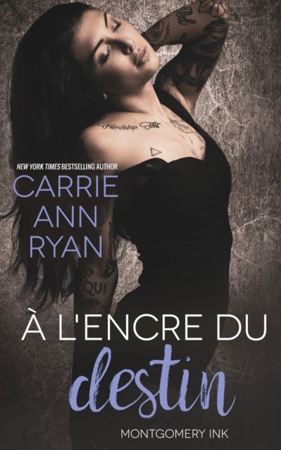 Cover for Carrie Ann Ryan · A l'encre du destin - Montgomery Ink (Paperback Book) (2021)