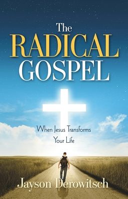 Cover for Jayson Derowitsch · The Radical Gospel: When Jesus Transforms Your Life (Paperback Book) (2020)