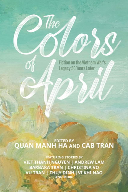 Cover for The Colors of April: Fiction on the Vietnam War's Legacy 50 Years Later (Paperback Book) (2025)