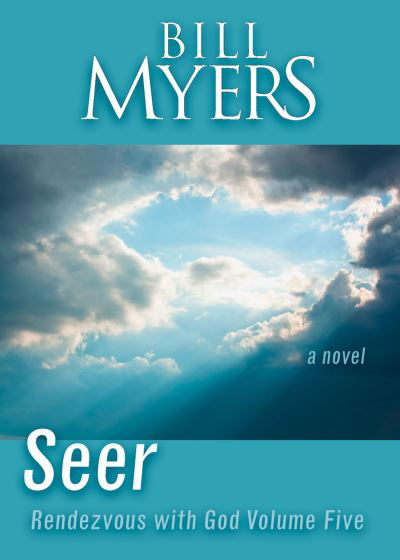 Cover for Bill Myers · Seer: A Novel - Rendezvous With God (Paperback Book) (2024)